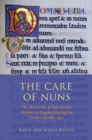Image for Care of Nuns: The Ministries of Benedictine Women in England during the Central Middle Ages