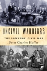 Image for Uncivil warriors: the lawyers&#39; civil war