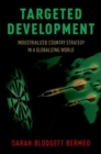 Image for Targeted development  : industrialized country strategy in a globalizing world