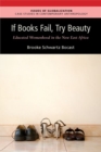 Image for If books fail, try beauty  : an ethnography of educated womanhood in the New East Africa