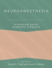 Image for Neuroanesthesia: A Problem-Based Learning Approach