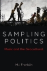 Image for Sampling politics  : music and the geocultural
