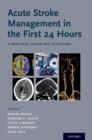 Image for Acute Stroke Management in the First 24 Hours: A Practical Guide for Clinicians