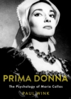 Image for Prima Donna: The Psychology of Maria Callas