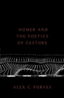 Image for Homer and the poetics of gesture