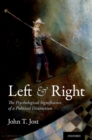 Image for Left and Right: The Psychological Significance of a Political Distinction