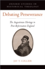 Image for Debating perseverance: the Augustinian heritage in post-Reformation England