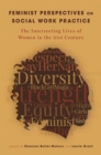 Image for Feminist perspectives on social work practice: the intersecting lives of women in the 21st century