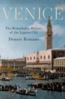 Image for Venice  : the remarkable history of the lagoon city
