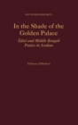 Image for In the shade of the golden palace  : åAlåaol and Middle Bengali poetics in Arakan