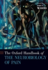Image for The Oxford handbook of the neurobiology of pain