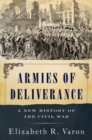 Image for Armies of deliverance  : a new history of the Civil War