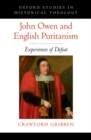 Image for John Owen and English Puritanism  : experiences of defeat