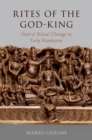 Image for Rites of the God-King: Santi, Orthopraxy, and Ritual Change in Early Hinduism