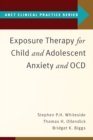 Image for Exposure Therapy for Child and Adolescent Anxiety and OCD