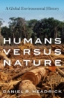 Image for Humans Versus Nature: A Global Environmental History