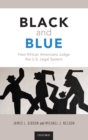 Image for Black and blue  : how African Americans judge the U.S. legal system
