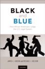 Image for Black and Blue: How African Americans Judge the U.S. Legal System