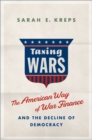 Image for Taxing wars  : the American way of war-paying and the decline of democracy