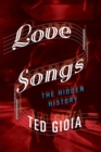Image for Love songs  : a hidden history