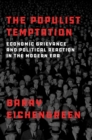 Image for Populist Temptation: Economic Grievance and Political Reaction in the Modern Era