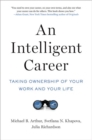 Image for An intelligent career  : taking ownership of your work and your life
