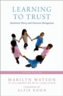 Image for Learning to trust  : attachment theory and classroom management