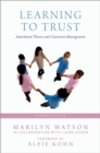 Image for Learning to Trust: Attachment Theory and Classroom Management