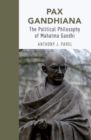 Image for Pax Gandhiana: The Political Philosophy of Mahatma Gandhi