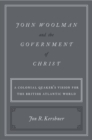 Image for John Woolman and the Government of Christ