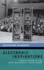 Image for Electronic inspirations  : technologies of the Cold War musical avant-garde