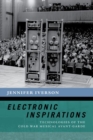 Image for Electronic inspirations  : technologies of the Cold War musical avant-garde