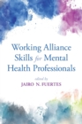 Image for Working alliance skills for mental health professionals