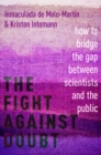 Image for The fight against doubt: how to bridge the gap between scientists and the public