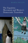 Image for Between the sliding doors of opportunity: the Zapatista movement and Mexico&#39;s democratic transition