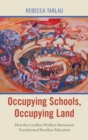 Image for Occupying Schools, Occupying Land