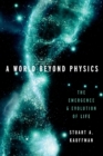 Image for World Beyond Physics: The Emergence and Evolution of Life