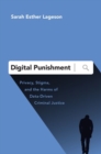 Image for Digital punishment  : privacy, stigma, and the harms of data-driven criminal justice