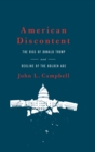 Image for American discontent  : the rise of Donald Trump and decline of the golden age