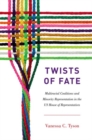 Image for Twists of fate  : multiracial coalitions and minority representation in the US House of Representatives