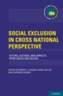 Image for Social Exclusion in Cross-National Perspective: Actors, Actions, and Impacts from Above and Below