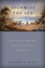 Image for Storm of the Sea : Indians and Empires in the Atlantic&#39;s Age of Sail