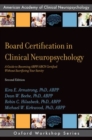 Image for Board certification in clinical neuropsychology  : a guide to becoming ABPP/ABCN certified without sacrificing your sanity