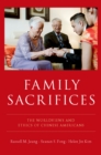 Image for Family Sacrifices: The Worldviews and Ethics of Chinese Americans