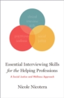 Image for Essential Interviewing Skills for the Helping Professions: A Social Justice and Wellness Approach