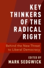 Image for Key Thinkers of the Radical Right: Behind the New Threat to Liberal Democracy