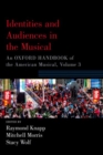Image for Identities and audiences in the musical  : an Oxford handbook of the American musicalVolume 3