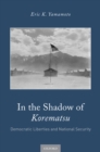 Image for In the Shadow of Korematsu: Democratic Liberties and National Security