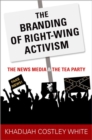 Image for The Branding of Right-Wing Activism