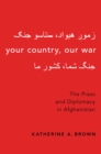 Image for You country, our war: the press and diplomacy in Afghanistan
